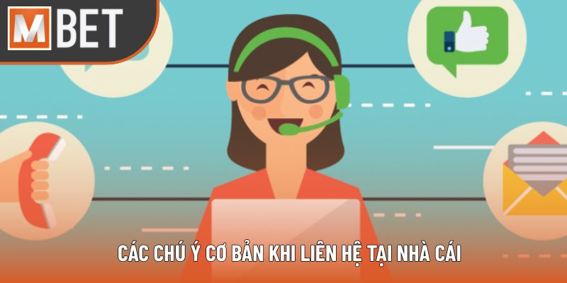 Các chú ý cơ bản khi liên hệ tại nhà cái