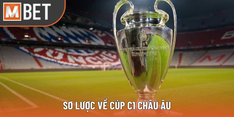 Cúp C1 châu Âu là sân chơi hấp dẫn cho câu lạc bộ