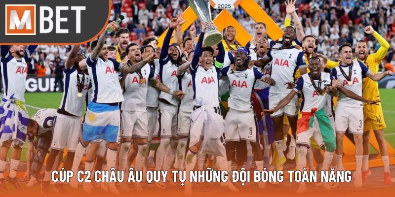 Cúp C2 châu Âu quy tụ những đội bóng toàn năng