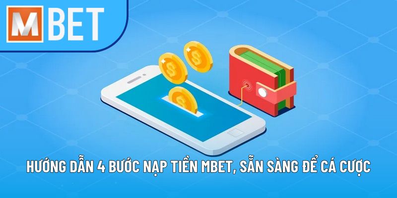 Hướng dẫn 4 bước thao tác nạp tiền