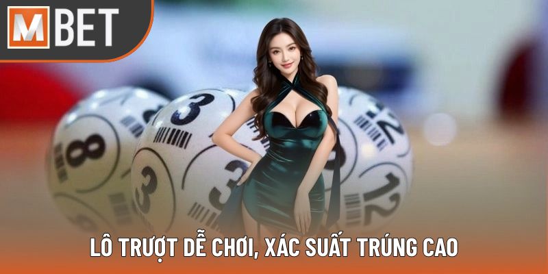 Lô trượt dễ chơi, xác suất trúng cao